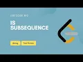 Is Subsequence Leetcode 392 String Two Pointer