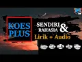 Download Lagu KOES PLUS -SENDIRI DAN RAHASIA (Lirik + Audio)