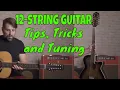 12-String Guitar Tips Tricks and Tuning