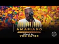 AMAPIANO THURSDAYS MIX: VUSINATOR Mp3 Song Download