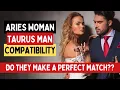 Aries Woman and Taurus Man Compatibility - Is this Perfect