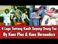 Download Lagu 4 Lagu Tentang Kasih Sayang Orang Tua ,,, Koes Plus \u0026 Koes Bersaudara ,,,