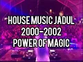 Download Lagu House Music Jadul 2000-2002 - Power Of Magic