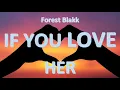 Download Lagu Forest Blakk - If You Love Her (1 Hour)