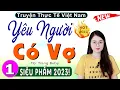 Download Lagu Siêu Phẩm Để Đời - YÊU NGƯỜI CÓ VỢ  [Tập 1] - Truyện Hôn Nhân Gia Đình Đặc Sắc Nhất #ThuHue kể 2023