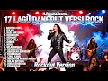 Kumpulan 17 Lagu Dangdut H. Rhoma Irama Versi Rock Metal | Full Playlist Rockdut Version Terbaik