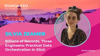 Practical Data Orchestration in Elixir - Silvia Zeamer ElixirConf EU 2026