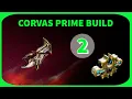 Warframe Builds 1 min look at Corvas Prime