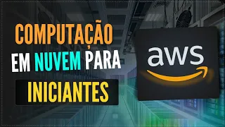 Computação em nuvem para iniciantes na AWS