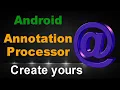 Android Create Annotation Processor Create own Annotation processor in Android