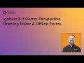 Ignition 8 3 Demo Perspective Drawing Editor Offline Forms