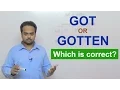 GOT vs GOTTEN - What s the difference