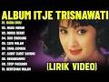 Lagu Itje Trisnawati lagu dangdut lawas full album