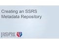 Creating an SSRS Metadata Repository - How to Extract Automate and Leverage