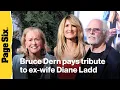 Bruce Dern pays tribute to ex-wife Diane Ladd dead at 89