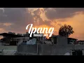 Download Lagu IPANG - SEKALI LAGI || (Lyrics)