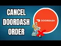 How to Cancel a DoorDash Order EASY Step-by-Step Guide 2025