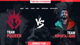 PQUEEN VS RÖPORTAJ ADAM | VALORANT 1. TUR