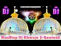Download Lagu #Dj Remix Qawwali ~ #New Dj Kavvali #2025 + New Dj #Remix ~ NonStop Dj #Qawwali ~ Khwaja Ji kavvali