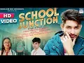 Download Lagu School Junction | Tarun Panchal | Ravi Jakhar, Kashish Sharma | New Haryanvi Song 2019