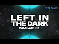 Windwaker - Left In The Dark [HD]