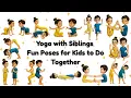 Yoga with Siblings Fun Poses for Kids to Do Together Yoga for Children
