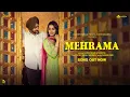 Lagu Mehrama | Yamla | Kamal Khan | Tanishq | Rajvir Jawanda | Navneet Kaur Dhillon | Rakesh Mehta |