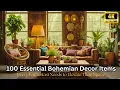 100 Essential Boho Decor Items You Need in 2025 Elevate Your Space with Effortless Style