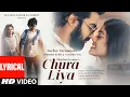 Download Lagu Chura Liya - Lyrical | Sachet-Parampara | Himansh K, Anushka S |  Irshad K, Ashish P | Bhushan K