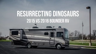 Resurrecting Dinosaurs–2015 vs 2016 Bounder RV