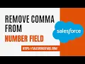 How to remove comma from number field in Salesforce Salesforce Number field without comma