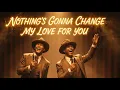 Lagu Nothing’s Gonna Change My Love For You – Soul Blues Rework (So Emotional) | Aimix Music