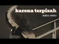 Download Lagu Malea Emma - Karena Terpisah (Official Music Video)