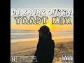 Yaadt Mix By Dj Xavaz Official 2026