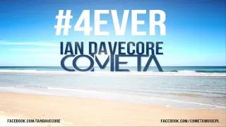 Ian Davecore & Cometa - #4ever (Original Mix)
