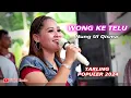 Download Lagu WONG KETELU//NUNG UL QISMA//TARLING POPULER TRENDING 2024