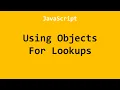 Using Objects For Lookups JavaScript Example No 1