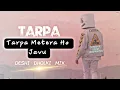 Download Lagu Tarpa Metera Ho Javu || Desi Dholki Mix || Mdm Musical || Dj Mehul