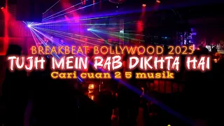 dj tujh mein rab dikhta hai india breakbeat fullbass 2025 cari cuan 25 musik