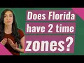 Does Florida have 2 time zones