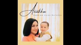 anakku sabrina luiss hutapea official lyric video 