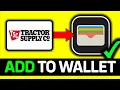 How To Add Tractor Supply Co Gift Card To Apple Wallet 2026