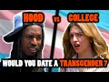 Would You Date A Transgender Hood vs College-Town