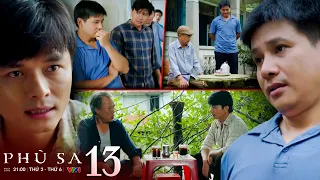 PHÙ SA tập 13 | Tập đoàn của Nghiệm liệu có phải doanh nghiệp liên quan đến cái chết của ba má Chơn?