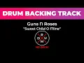 Sweet Child O Mine - Guns N Roses | No Drum | Drumless | Drum BackingTrack | Minus Drum
