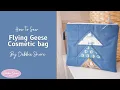 Download Lagu How to Sew a Simple Flying Geese Cosmetic Bag by Debbie Shore