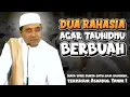 Dua Rahasia Agar Tauhidmu Berbuah dan Mengangkat Derajat di Sisi Allah (Guru Bakhiet)