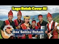 Lagu Lagu Batak - Asa Sombu Roham (Cover by AI)