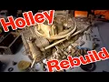 Holley 4-barrel carb rebuild 4150 4160 vacuum secondary carburetor up close and personal