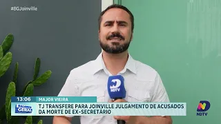 TJ transfere para Joinville o julgamento dos acusados da morte de ex-secretário de Major Vieira